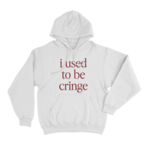 I Used To Be Cringe Unisex Hoodie White