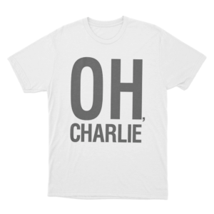Oh Charlie Unisex T Shirt White